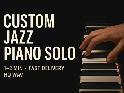 Custom Jazz Piano Solo (1 Minute) – Fast Delivery (24–48h)