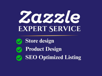 Completely setup your zazzle store and upload products professionally