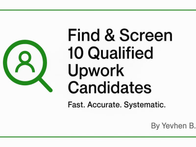 I will find & screen 10 qualified Upwork candidates for your job