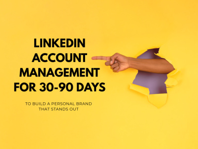 90-Day LinkedIn Account Management for Growth & Personal Brand Building