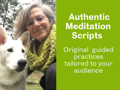 Your meditation scripts edited for authenticity by a meditation teacher