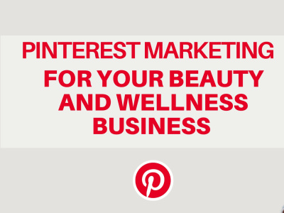 One month of Pinterest Management for your Beauty and Wellness Business