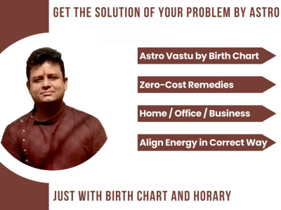 Solutions of your life problems through Astro Vastu and KP Astrology