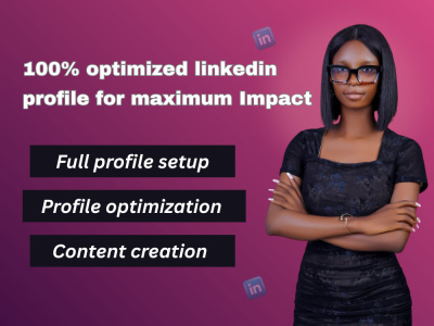 100% fully optimized LinkedIn profile for maximum impact