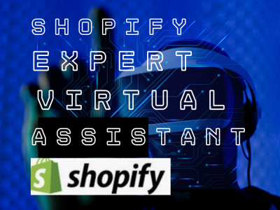 Shopify virtual assistant, shopify marketing, and shopify store manager