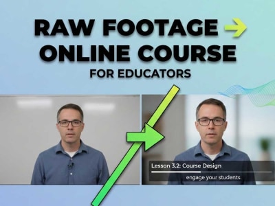 Helping Educators Turn Raw Footage into Engaging Online Courses