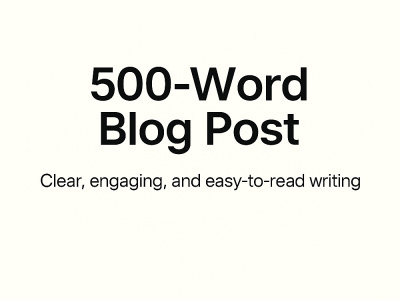 A clear and engaging 500‑word blog post