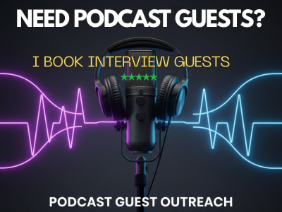 I will find and book high-quality guests for your podcast interviews