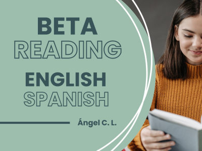 Beta reading services in English/Spanish, comprehensive and honest feedback