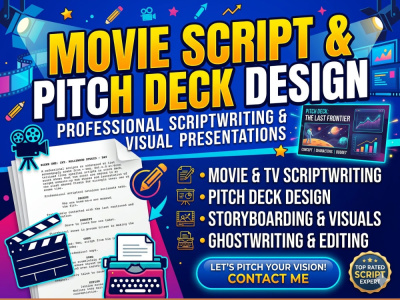 Movie Script Writing, Screenplay Formatting and Film Pitch Deck Design