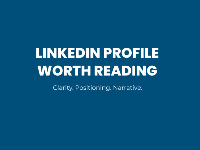 A LinkedIn profile that clearly communicates what you do and why it matters