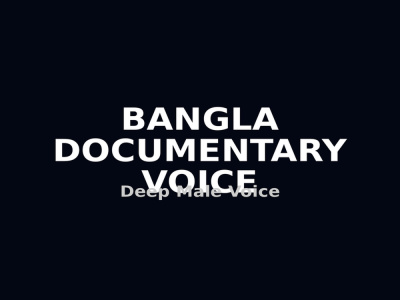 Professional Bangla voice over with deep male voice