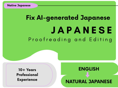 Native Japanese proofreading & editing for AI-generated & translated text