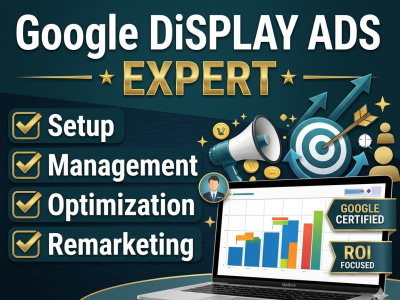 I Will Setup, Manage and Optimize Google Display Ads for High ROI