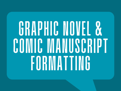 A Graphic Novel / Comic Manuscript Formatted