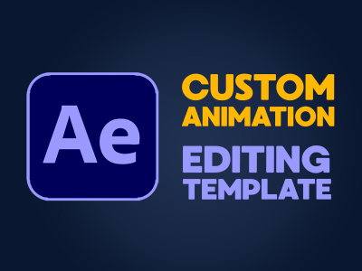 Custom animation, motion graphics or edit after effects template