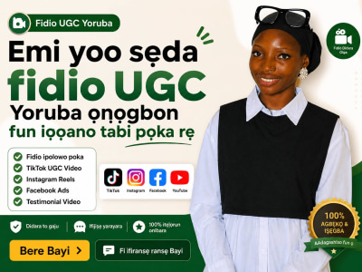 Emi yoo ṣẹda fidio UGC Yoruba ọjọgbọn fun iṣowo tabi ọja rẹ