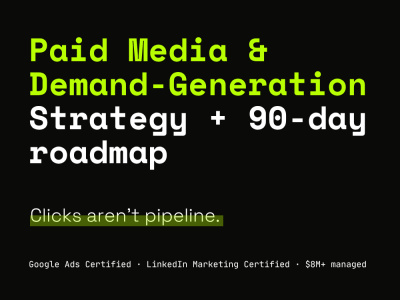 A Paid Media & Demand-Generation strategy + 90-day roadmap