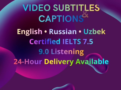 Accurate English, Russian, or Uzbek subtitles and captions for your video