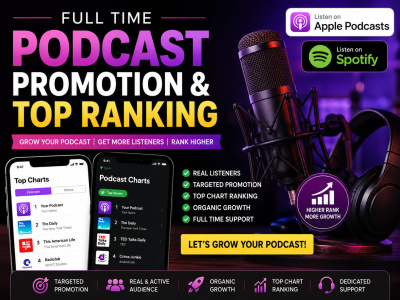 Full Time Apple & Spotify Podcast Promotion  & Top Ranking For Your Podcast