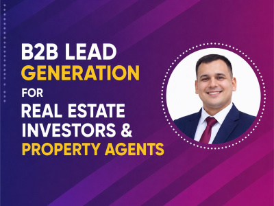 B2B Lead Generation for Real Estate Investors & Property Agents