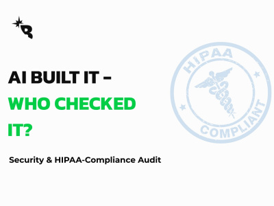 A Security & HIPAA Audit for AI-built Healthcare App