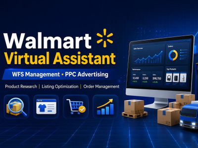 Walmart Dropshipping Virtual Assistant, Walmart WFS,Walmart PPC advertising