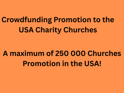Promote crowdfunding project to 250 000 the USA charity churches