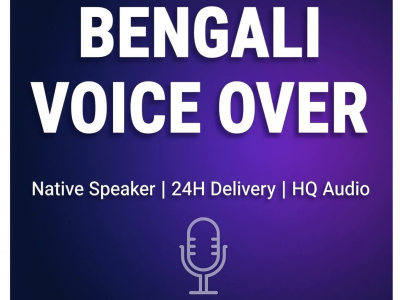 Professional Bengali Voice Over in 24 Hours - Native Speaker