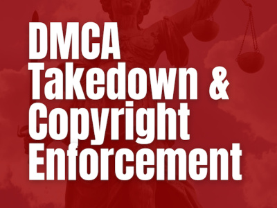 DMCA Takedown & Copyright Enforcement; Fast, Documented, Platform-Ready