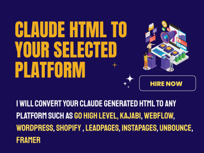Your HTML Website to WordPress,  Kajabi , GoHighLevel , Webflow, Framer