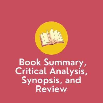 A comprehensive book summary, critical analysis, synopsis, and review