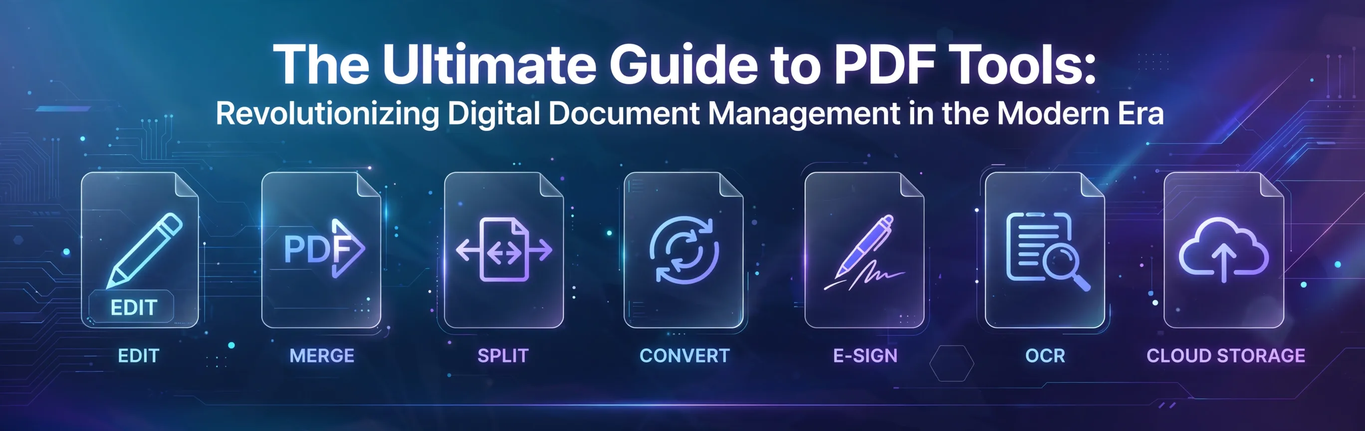 The Ultimate Guide to PDF Tools: Revolutionizing Digital Document Management in the Modern Era