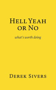 Hell Yeah or No: What's Worth Doing cover