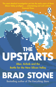 The Upstarts: How Uber, Airbnb, and the Killer Companies of the New Silicon Valley Are Changing the World cover