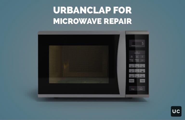 Why Should You Choose UrbanClap For Your Microwave Repair?