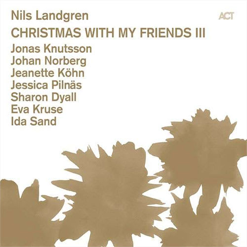 Nils Landgren - Christmas with my friends III