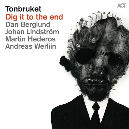 Tonbruket - Dig It To The End