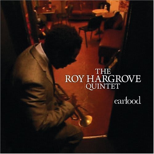 Roy Hargrove - Earfood