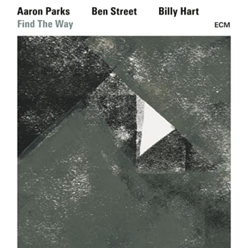 Aaron Parks / Ben Street / Billy Hart - Find the Way