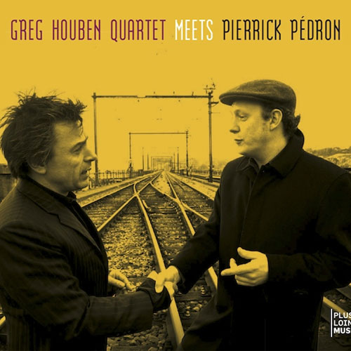 Greg Houben Quartet meets Pierrick Pédron