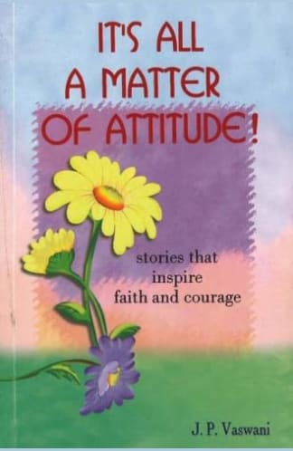 Buy It's All A Matter Of Attitude!: Stories That Inspire Faith & Courage Second Hand Books Online India, Authored by j p vaswani from Used Book Store