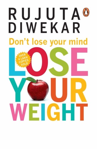 Buy Dont Lose Your Mind, Lose Your Weight Used Book, Authored by diwekar rujuta from Used Book Store