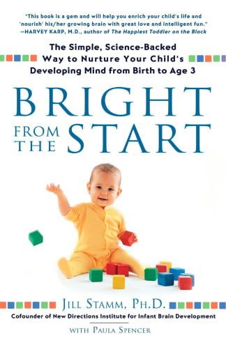 Buy Bright From The Start: The Simple, Science-backed Way To Nurture Your Child's Developing Mind From Birth To Age 3 2nd hand books online, Authored by jill stamm from Used Book Store