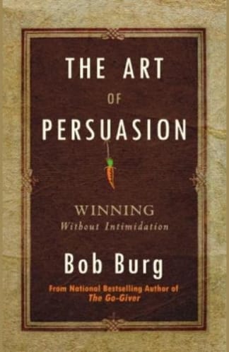 Buy The Art Of Persuasion Second Hand Books Online India, Authored by bob burg from Used Book Store