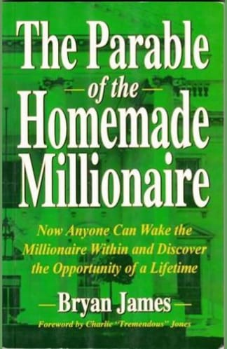 Buy The Parable Of The Homemade Millionaire: Now Anyone Can Wake The Millionaire Within & Discover The Opportunity Of A Lifetime 2nd hand books, Authored by bryan james from Used Book Store
