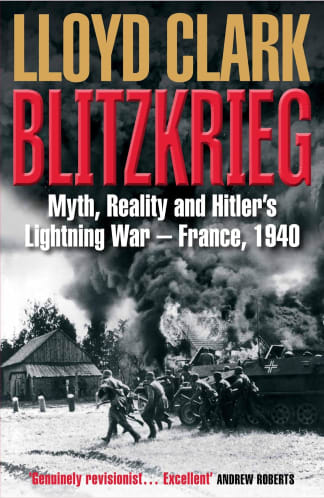 Buy Blitzkrieg: Myth, Reality And Hitler's Lightning War - France, 1940 Used Books Online from Used Book Store