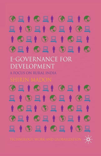Buy E-governance For Development: A Focus On Rural India (Technology, Work And Globalization) Second Hand Books Online India from Used Book Store