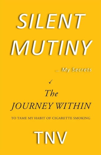 Buy Silent Mutiny: ...my Secrets - The Journey Within To Tame My Habit Of Cigarette Smoking Used Books Online from Used Book Store