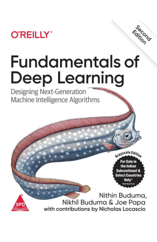 Buy Fundamentals Of Deep Learning: Designing Next-generation Machine Intelligence Algorithms, Second Edi Used Books Online from Used Book Store